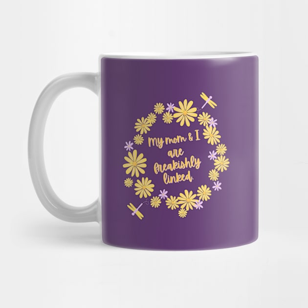 My mom and I are freakishly linked. by Stars Hollow Mercantile